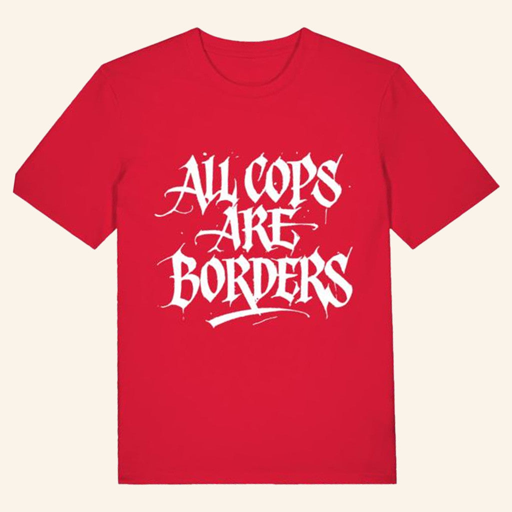Antifascist Clothing Merch All Cops Are Borders Shirt Gifts For Dudes