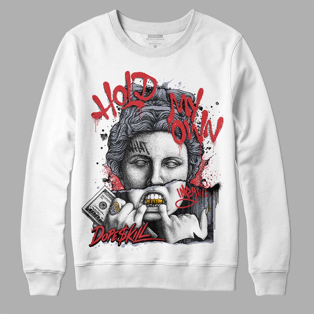 Bred Reimagined 4s DopeSkill Sweatshirt Hold My Own Graphic
