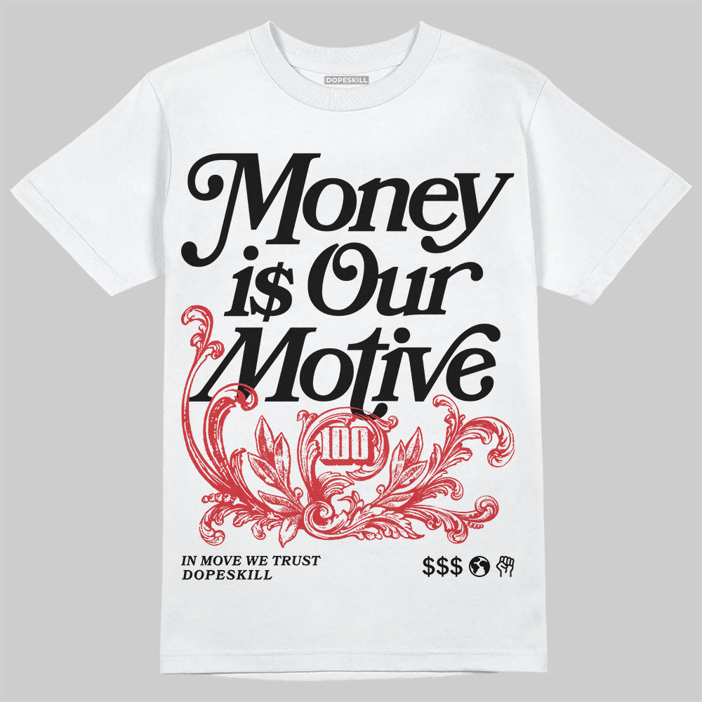 Bred Velvet 11s DopeSkill T-Shirt Money Is Our Motive Typo Graphic