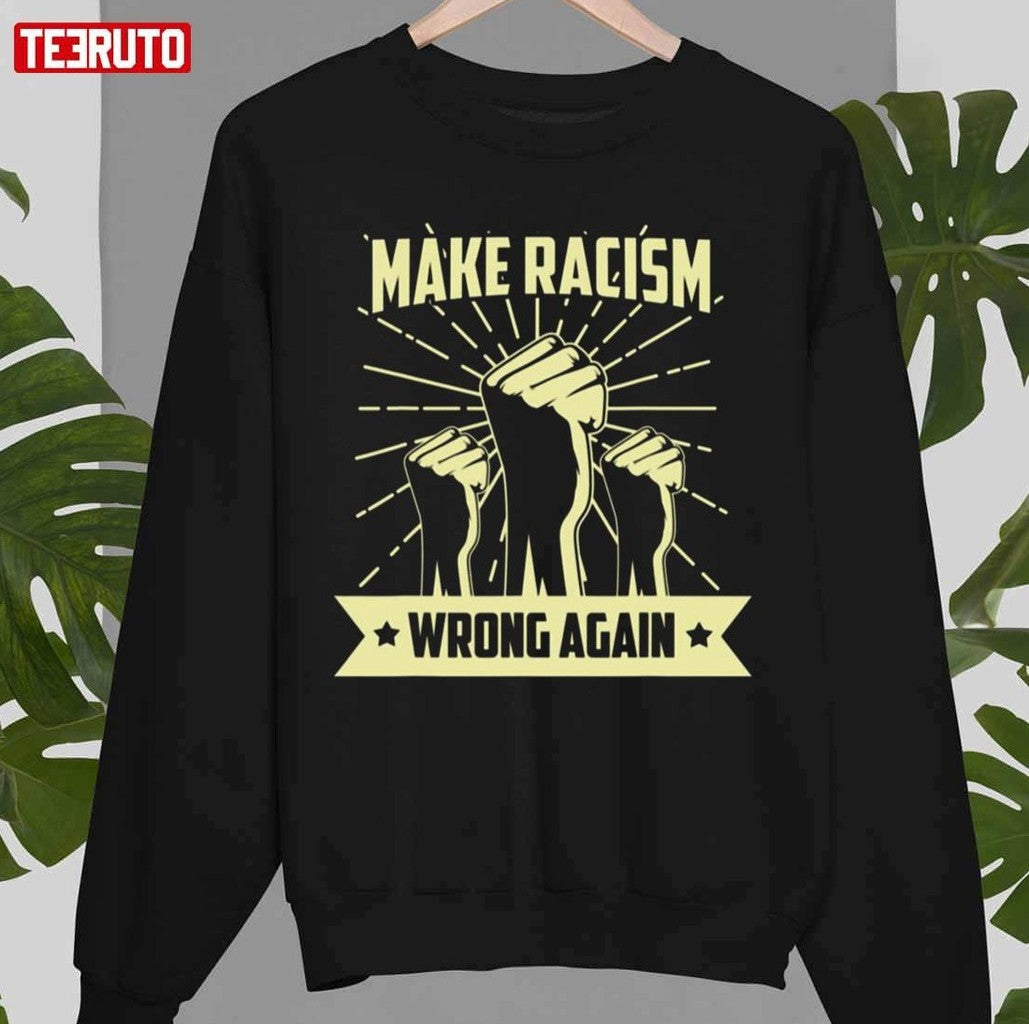 Anti Trump Make Racism Wrong Again Anti Racist Activist T-Shirt