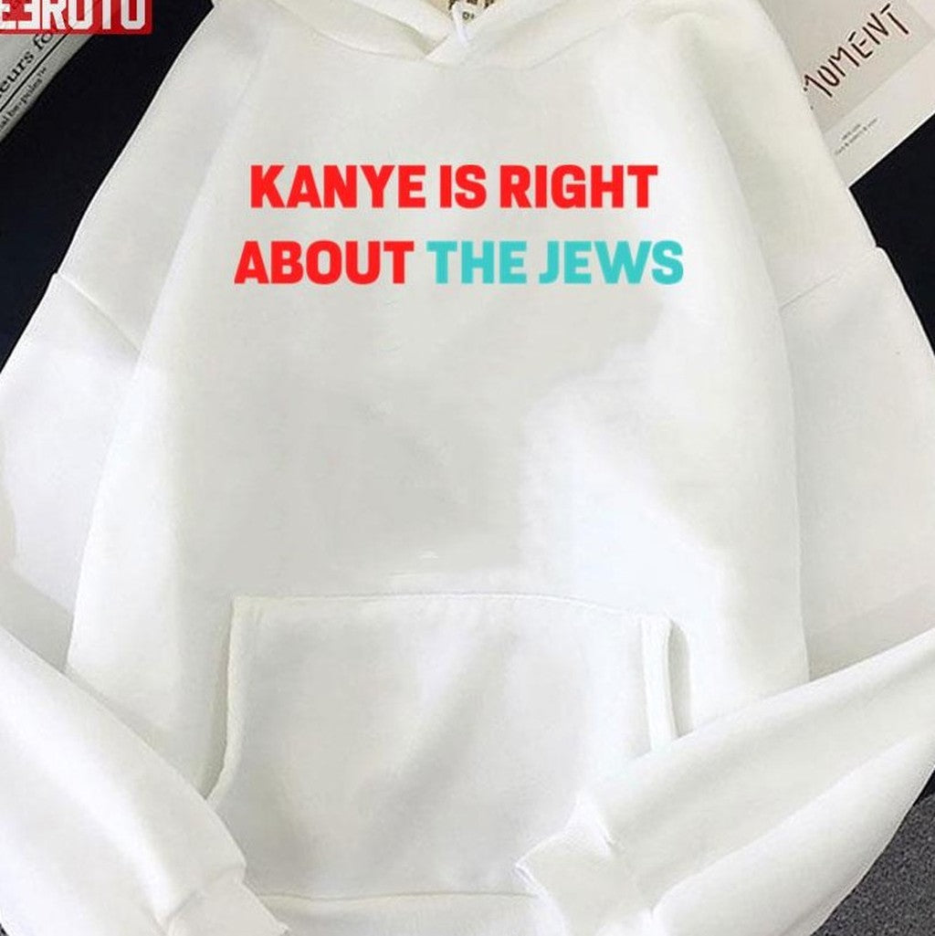 Anti Semitic Kanye West Supporter Ye Is Right About The Jews Unisex T-shirt