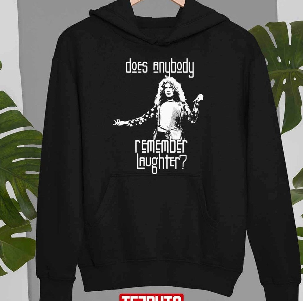 Robert Plant Does Anybody Remember Laughter To The Slim Fit Unisex T-Shirt