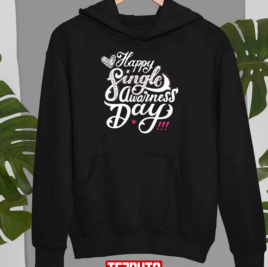 Anti Valentines Day Happy Singles Awareness Day Unisex T-Shirt