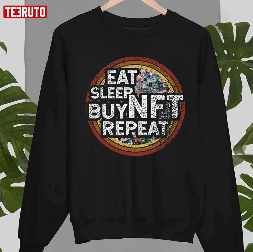 Nft Crypto Art Eat Sleep Buy Nft Repeat Distressed Retro Nft Token Quote For Nft Lover Unisex T-shirt