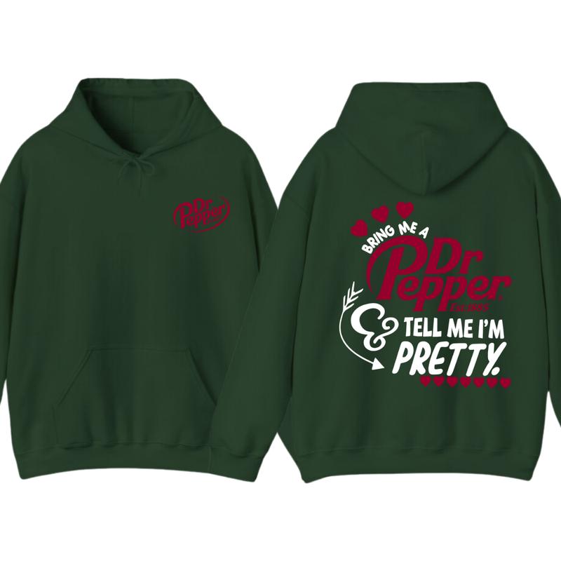 Dr.Pepper Est.1885 Hoodie -2 SIDE- Bring Me A Dr.peper est.1885 - Tell Me I'm Pretty Sweaters,GIFT FOR MEN , GIFT FOR WOMEN