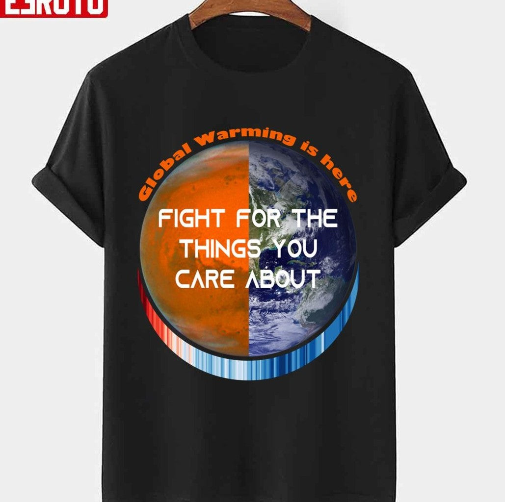 Show Your Stripes Fight For The Things You Care About Earth Global Warming Unisex T-Shirt
