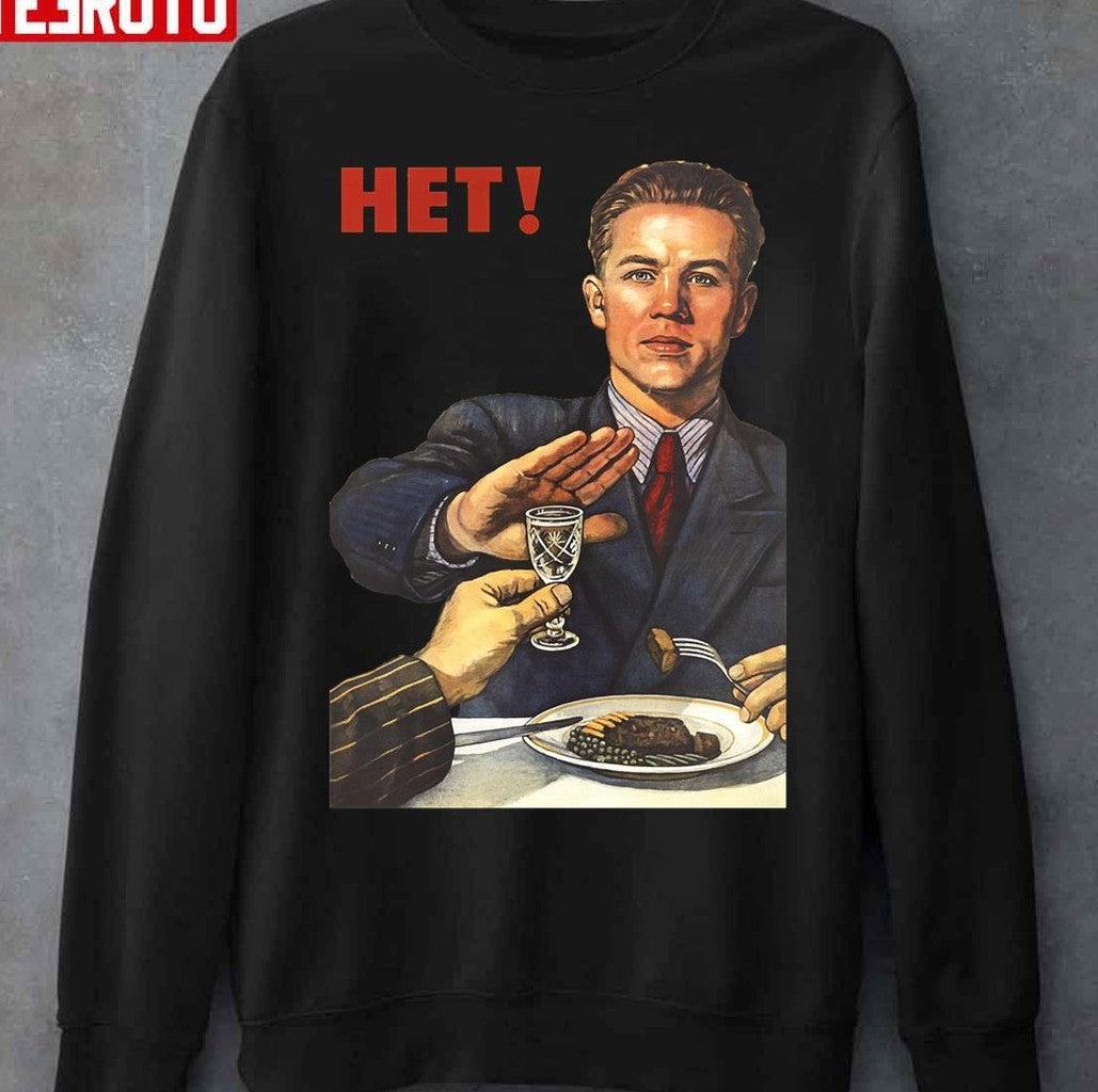 Soviet Poster Soviet Propoganda Antialcohol Net Het No Nyet Unisex T-Shirt