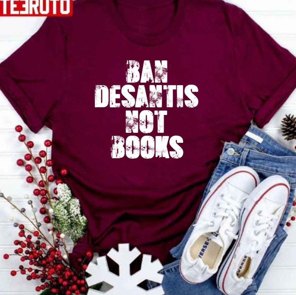 Ban Desantis Not Books Unisex T-Shirt
