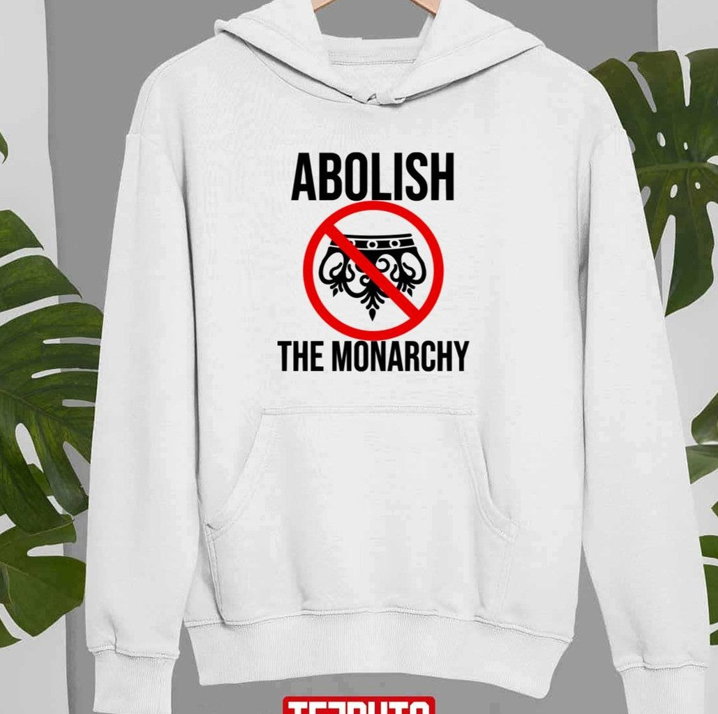 Anti Monarchy Abolish The Monarchy British Rule Unisex Sweatshirt