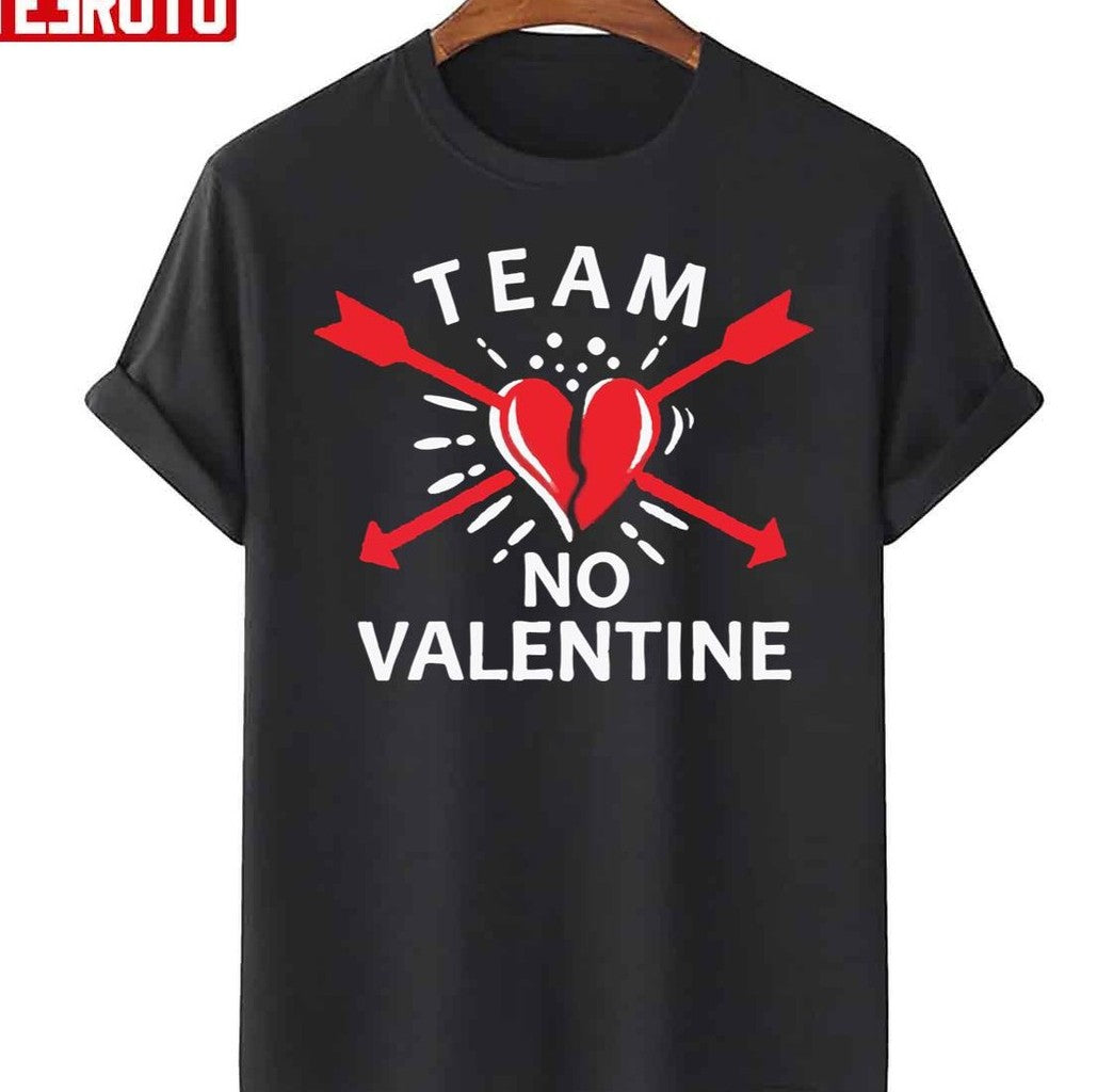 Team No Valentine Funny Anti Valentine's Day Unisex T-Shirt