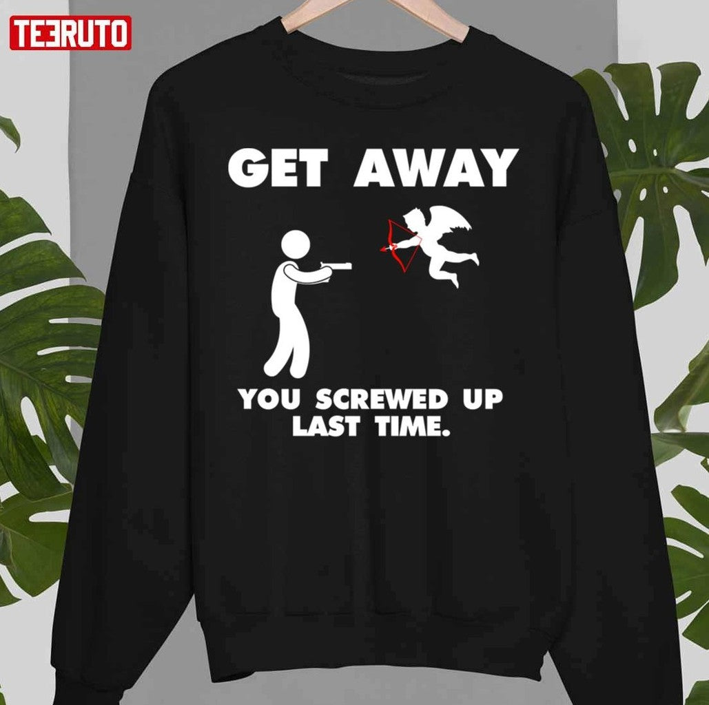 Anti Valentine's Day Get Away Cupid Unisex T-Shirt