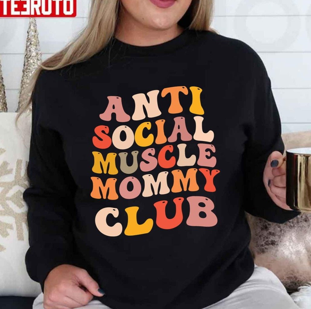 Anti Social Muscle Mommy Club Groovy Unisex T-shirt