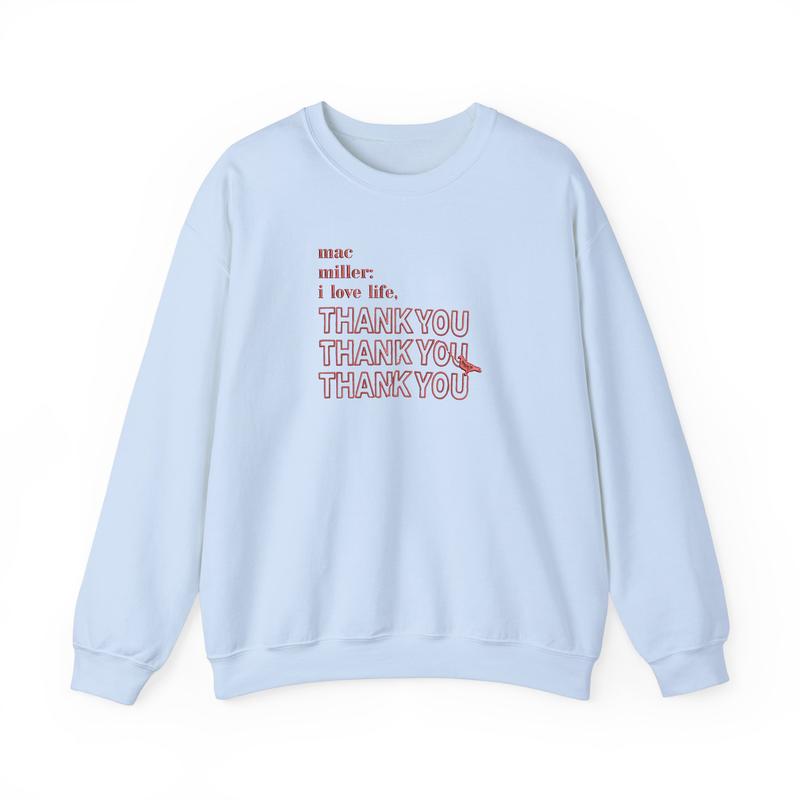 I Love Life Thank You Mac Miller Embroidered SweatshirtCrewneck  Unisex Embroidered Sweatshirt