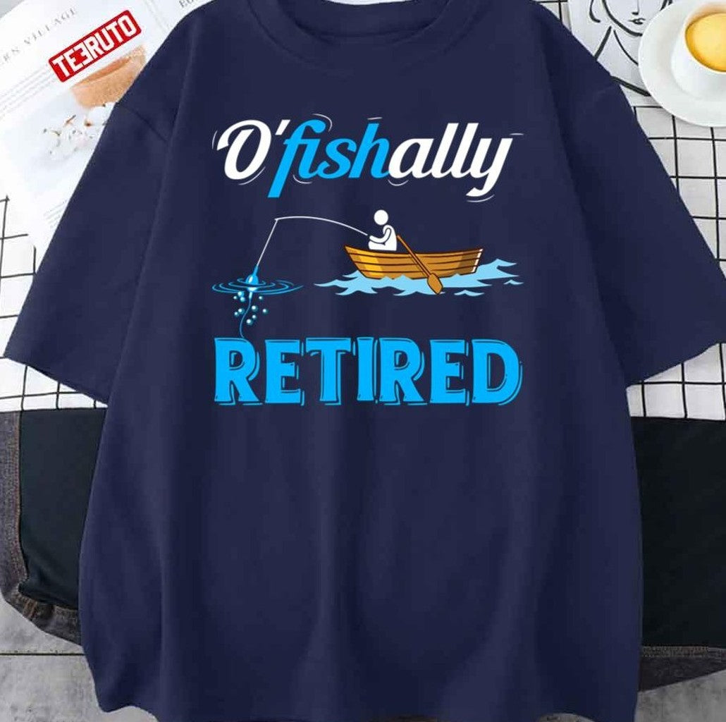 Ofishally Retired Funny Fisherman Retirement Fishing Unisex T-Shirt