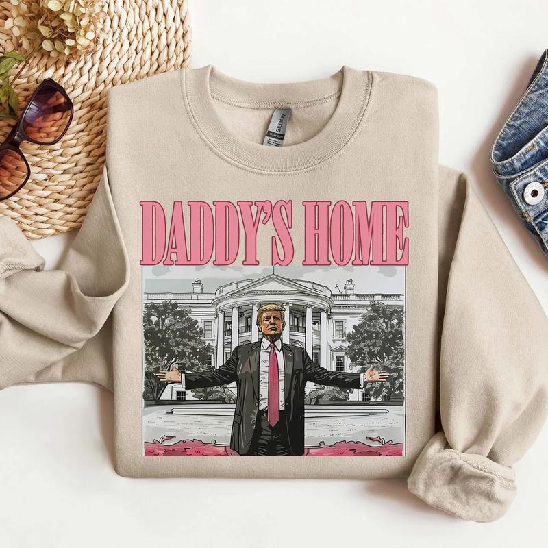 Daddys home tee Sweatshirt Hoodie