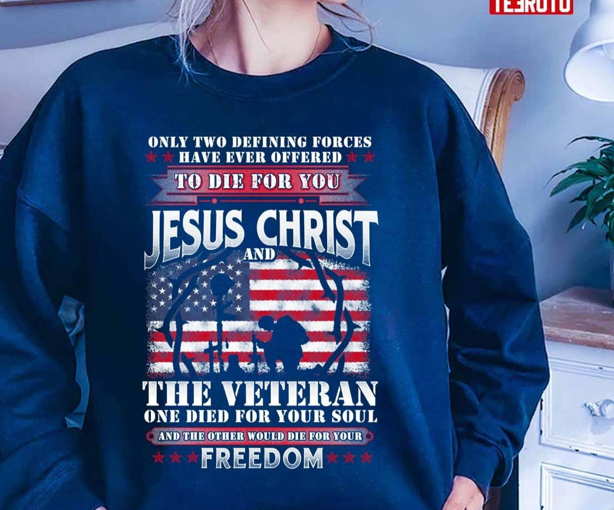 Only Two Defining Forces Have Ever Offered To Die For You Unisex T-Shirt