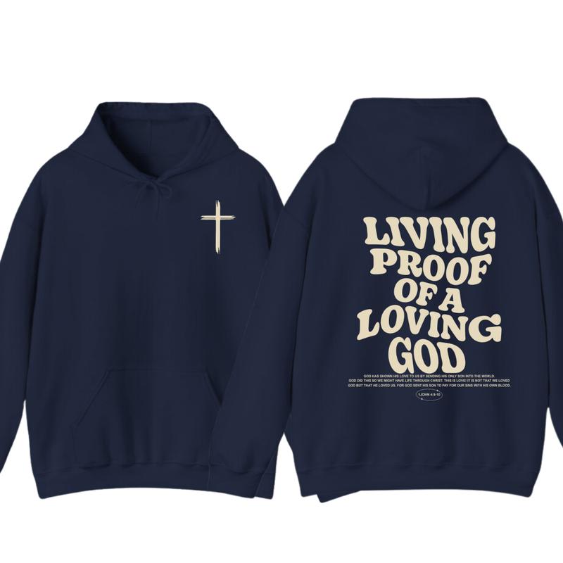 Living Proof of a Loving God Faith and Love Hoodie, Church Hoodie