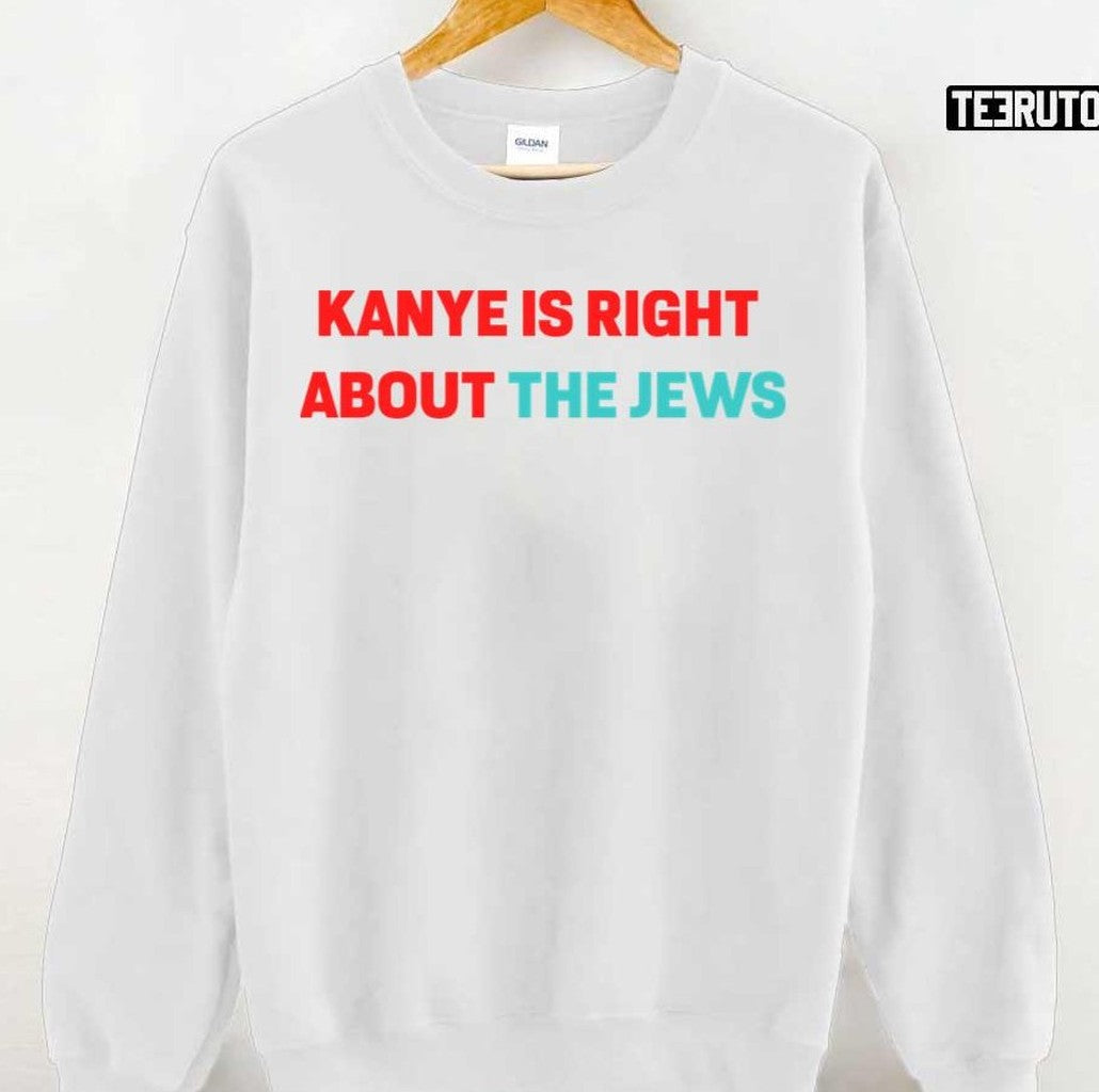 Anti Semitic Kanye West Supporter Ye Is Right About The Jews Unisex T-shirt