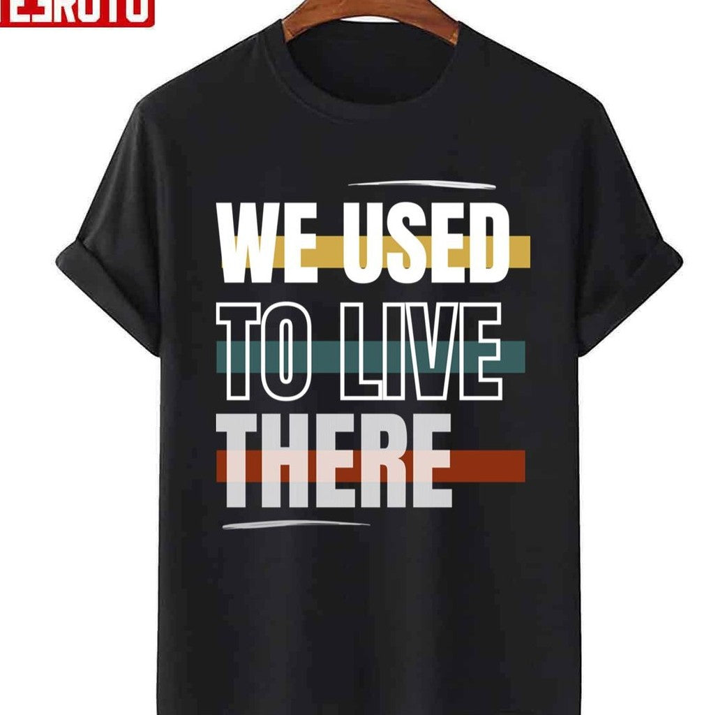 Retro Colored We Used To Live There Unisex Sweatshirt