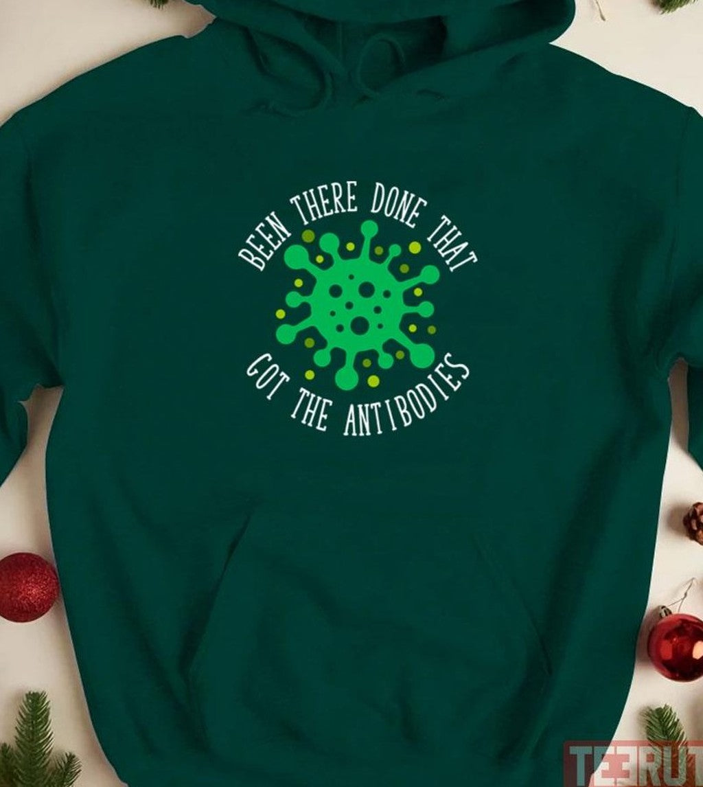 Been There Done That Got The Antibodies Covid19 Unisex Sweatshirt