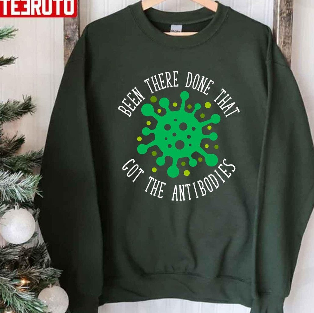 Been There Done That Got The Antibodies Covid19 Unisex Sweatshirt