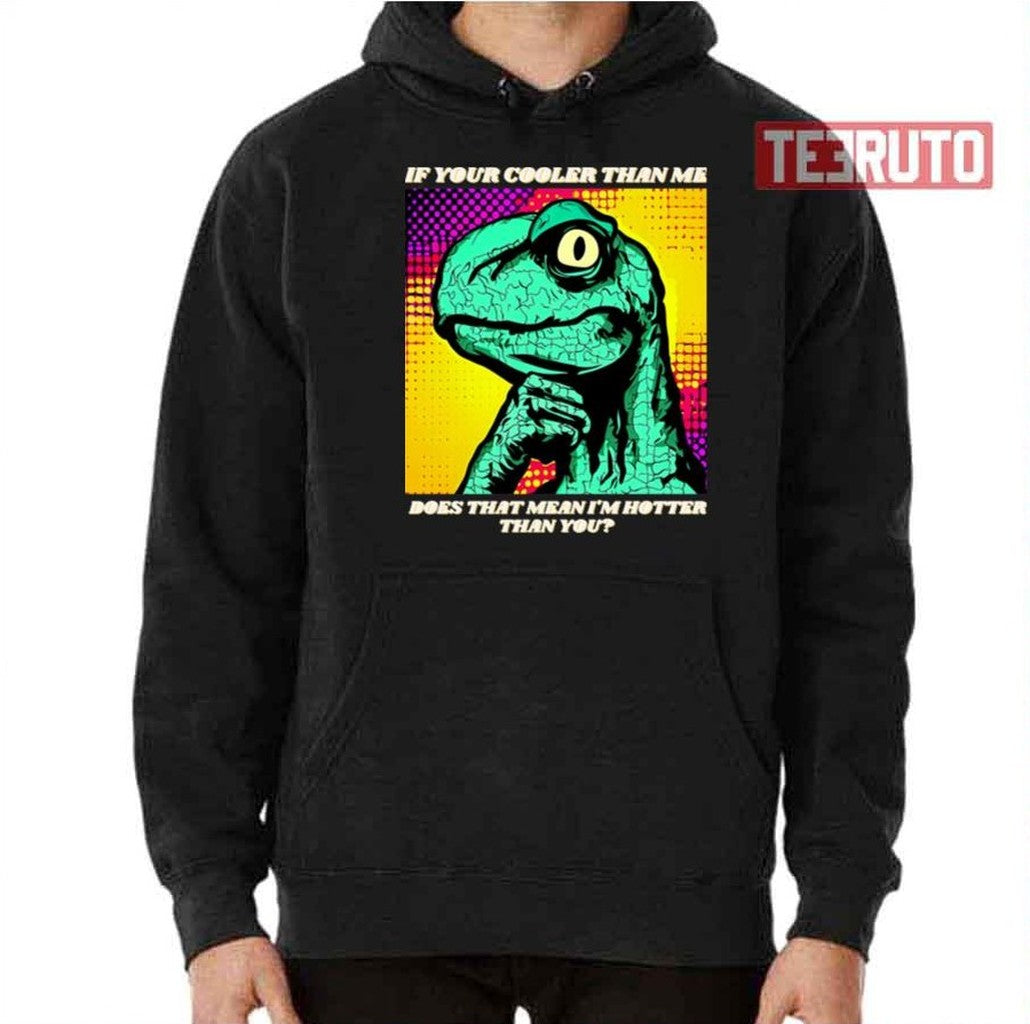 Philosoraptor Is Hotter By Retrograde7 Unisex T-Shirt