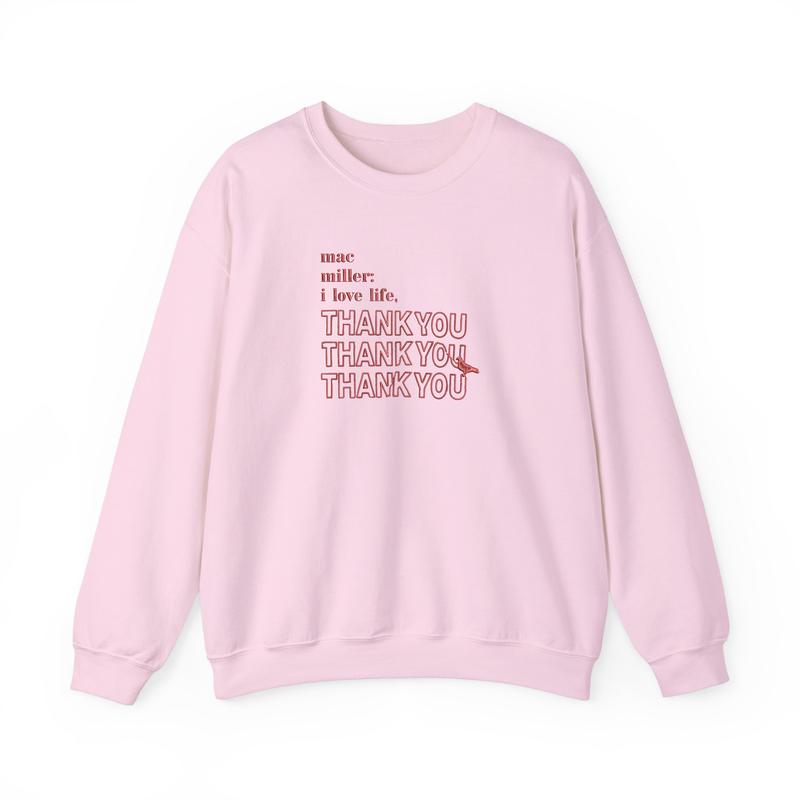 I Love Life Thank You Mac Miller Embroidered SweatshirtCrewneck  Unisex Embroidered Sweatshirt