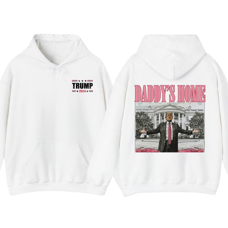 Daddy’s Home Hoodie, Daddy 2024 Shirt, Hoodie, Trummmp will be the president of the United States, Trum Supporter Shirt, 2 Sided Casual Classic Cotton, For Men, For Women unisex hoodie