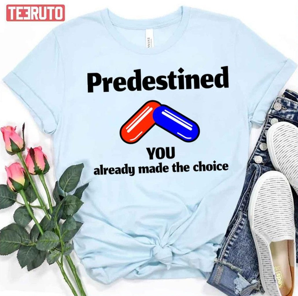Predestined Red Or Blue Pill Black Design Unisex T-Shirt