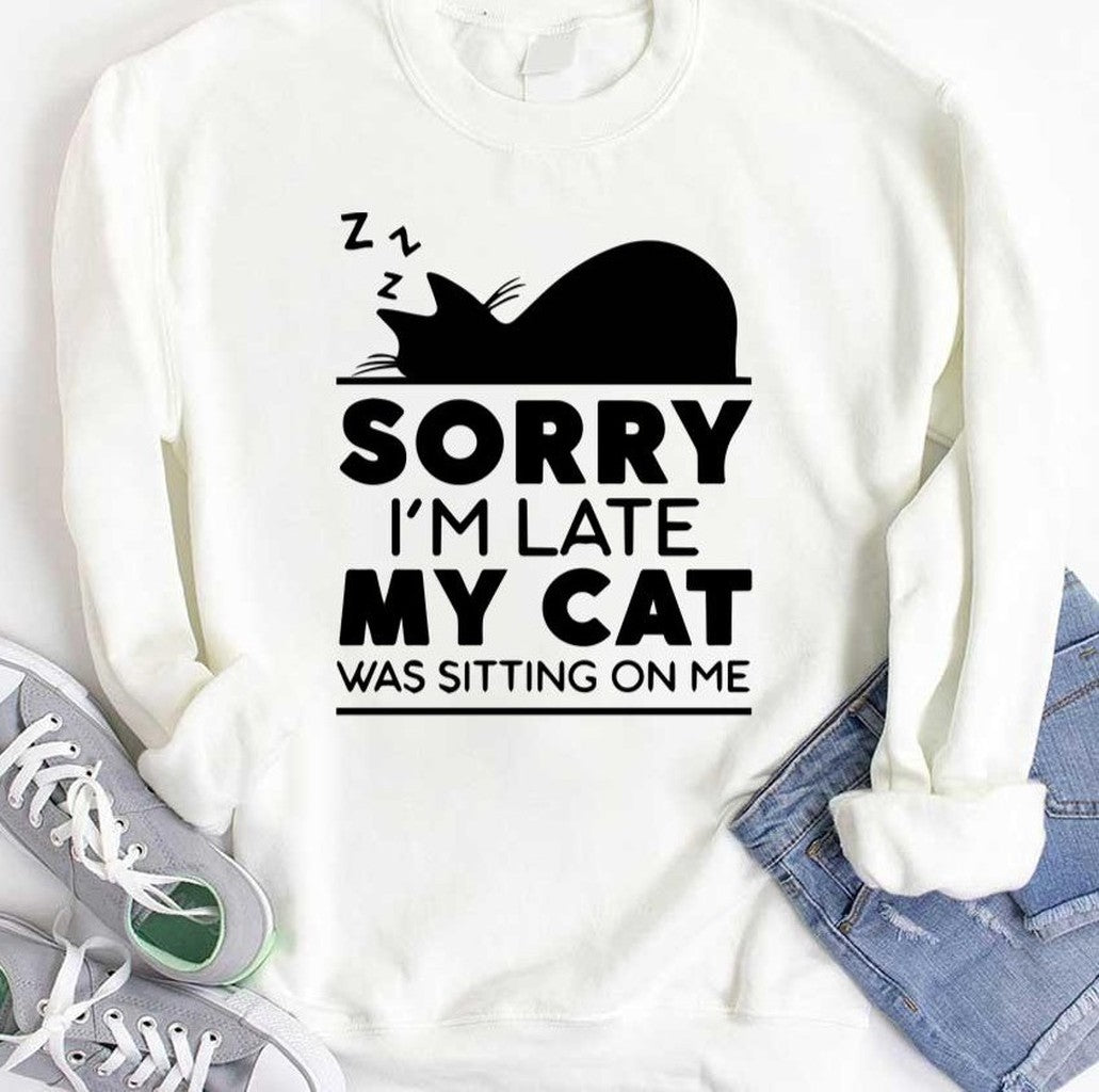 Sorry I Am Late My Cat Was Sitting On Me Unisex T-Shirt