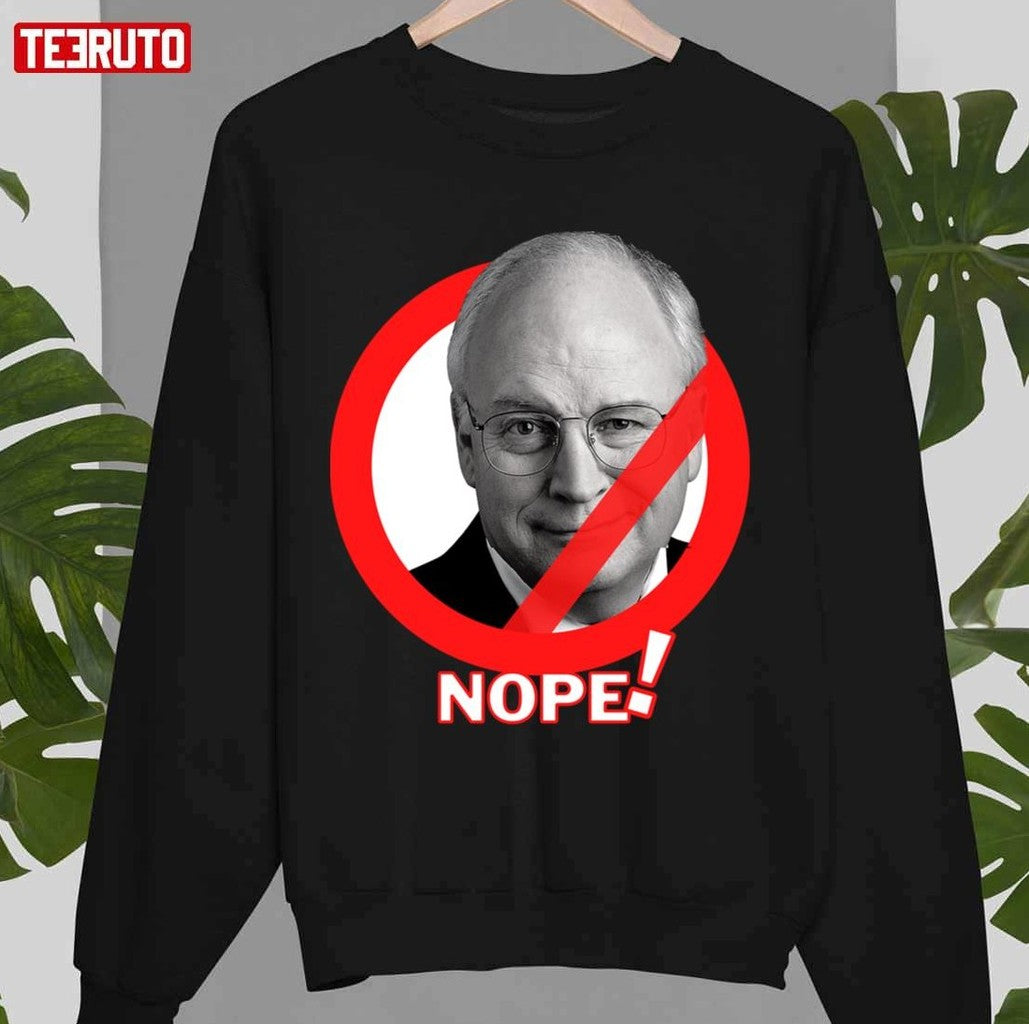 Anti Dick Cheney Nope Unisex T-Shirt