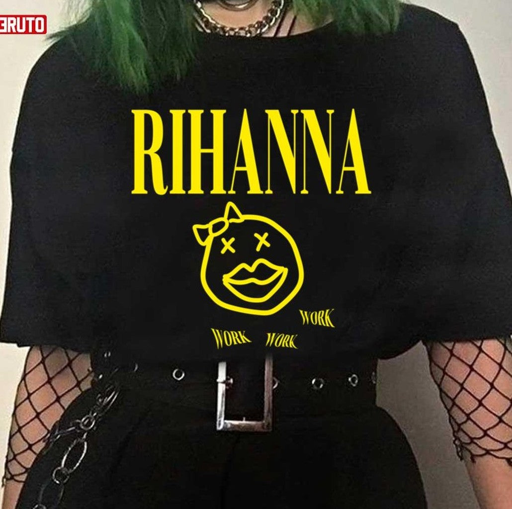 Smell Like Riri Rihanna Work Work Work Nirvana Inspired Unisex T-shirt