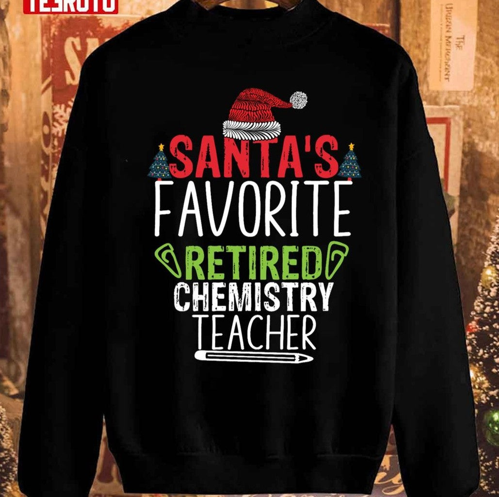 Santa's Favorite Retired Chemistry Teacher Welder Unisex Sweatshirt