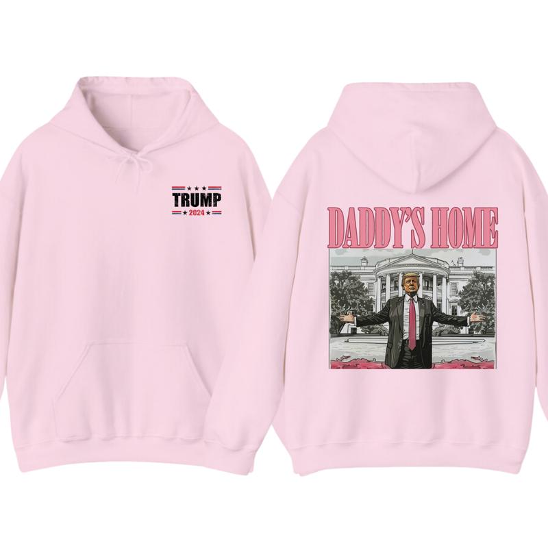Daddy’s Home Hoodie, Daddy 2024 Shirt, Hoodie, Trummmp will be the president of the United States, Trum Supporter Shirt, 2 Sided Casual Classic Cotton, For Men, For Women unisex hoodie
