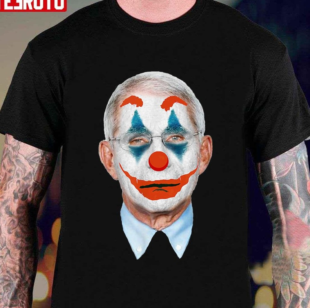 The Clown Arrest Fauci Funny Fauci Anti Fauci Art Unisex T-shirt
