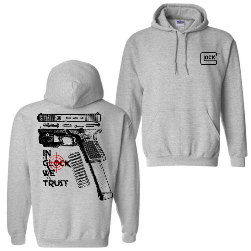 In Glock We Trust Standard size Hoodie And Crewneck Sweatshirt for Men and Women - Double Sided Print - Classic, Menswear Embroidered Love