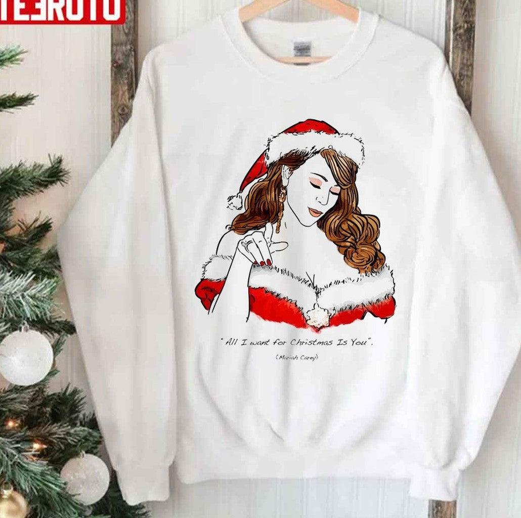 Queen Of Christmas Mariah Carey All I Want For Christmas Is You Fanart Unisex Sweatshirt