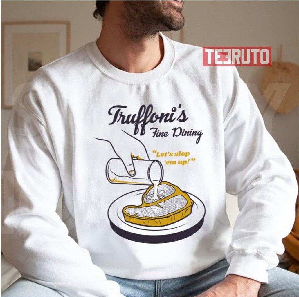Sloppy Steaks At Truffoni's I Think You Should Leave Unisex Sweatshirt