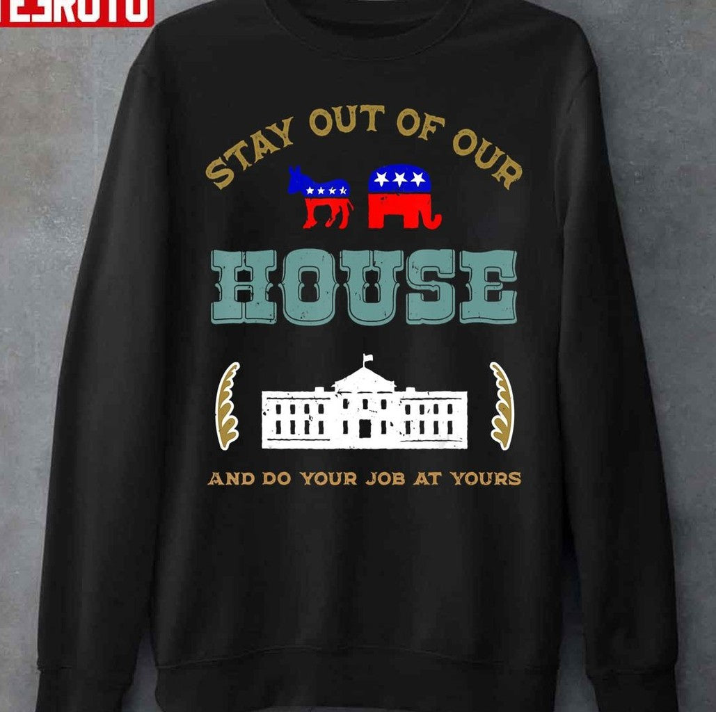 Anti Biden Stay Out Of Our House Patriotic Unisex T-Shirt
