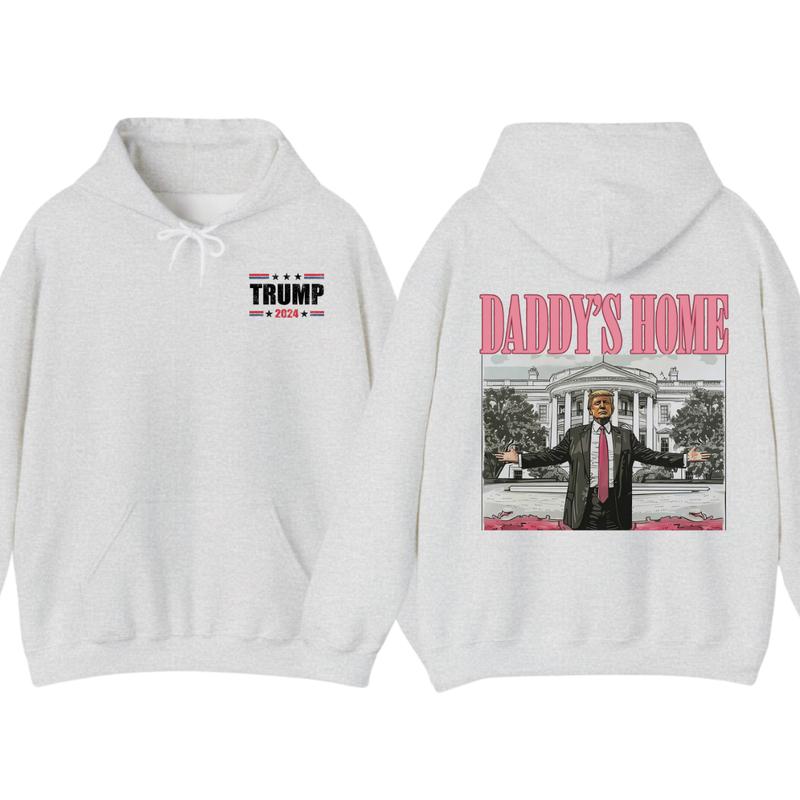 Daddy’s Home Hoodie, Daddy 2024 Shirt, Hoodie, Trummmp will be the president of the United States, Trum Supporter Shirt, 2 Sided Casual Classic Cotton, For Men, For Women unisex hoodie