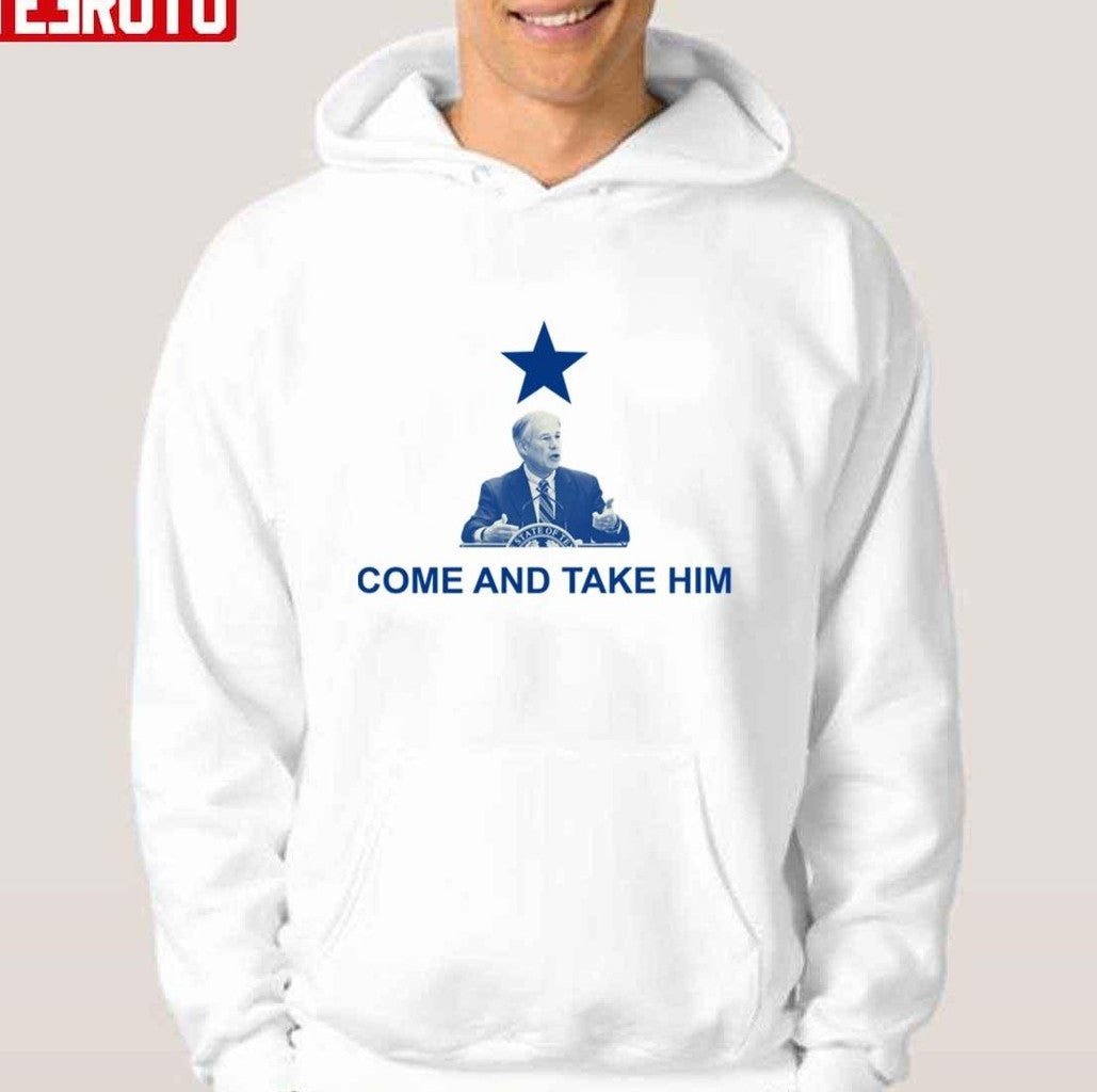 Anti Greg Abbott Come And Take Him Beto O’rourke For Texas Unisex Hoodie