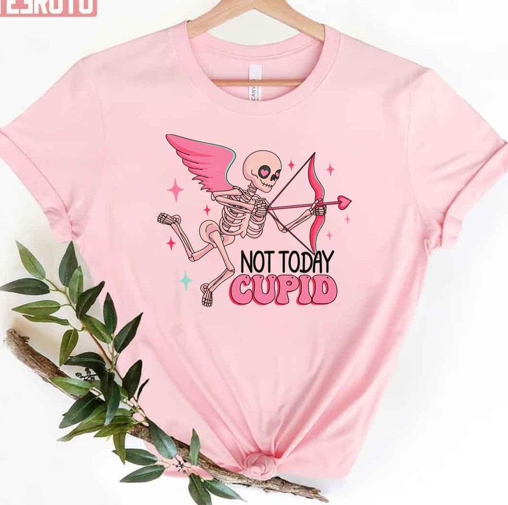 Skeleton Valentines Not Today Cupid Skeleton Valentine Cute Bones Pink Aesthetic Skull Anti Valentines Unisex T-Shirt