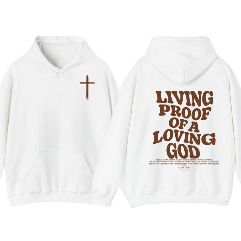 Living Proof of a Loving God Faith and Love Hoodie, Church Hoodie