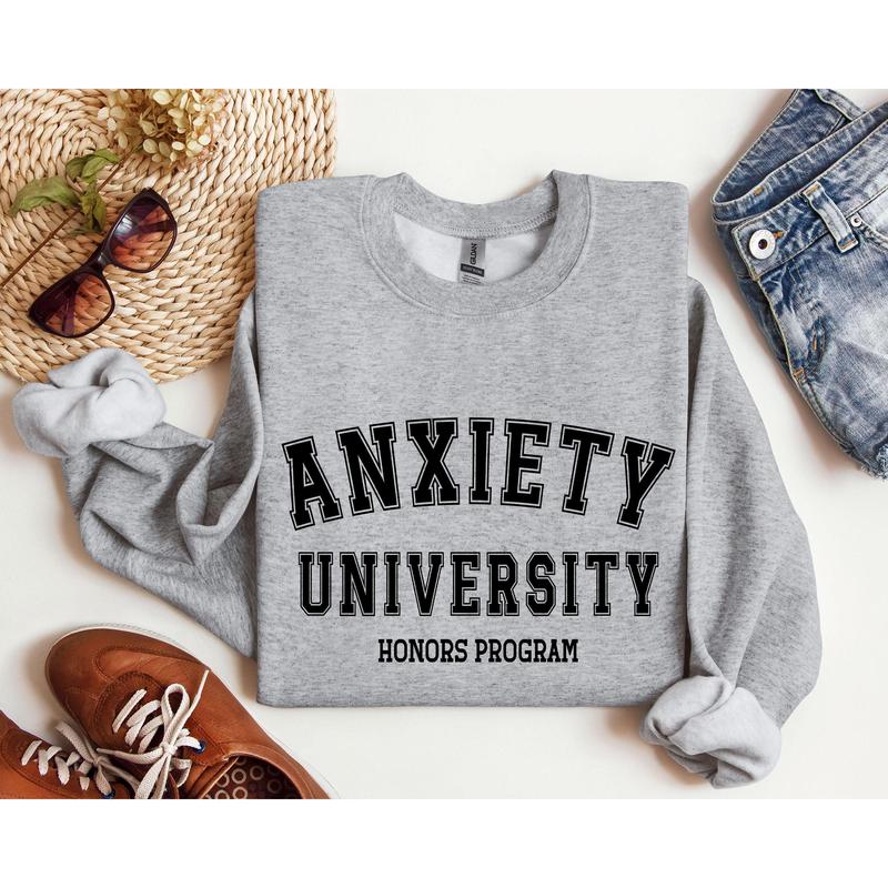 Anxiety University Funny Sweatshirt, Sarcastic College Sweatshirt, Women's Crew Neck, Crewneck Casual Comfort Womenswear Comfortable Graphic