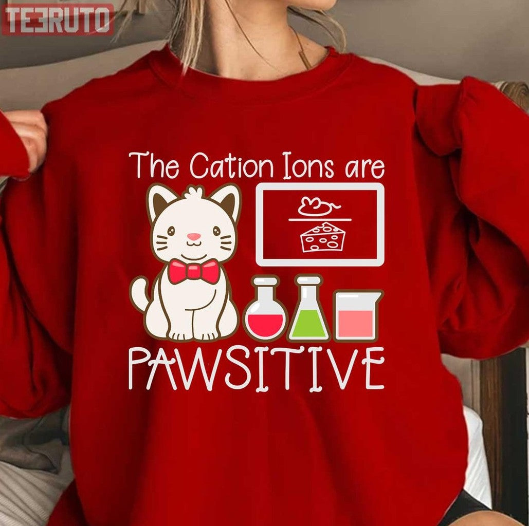 The Cationions Are Positive Funny Cat Chemistry Unisex T-Shirt