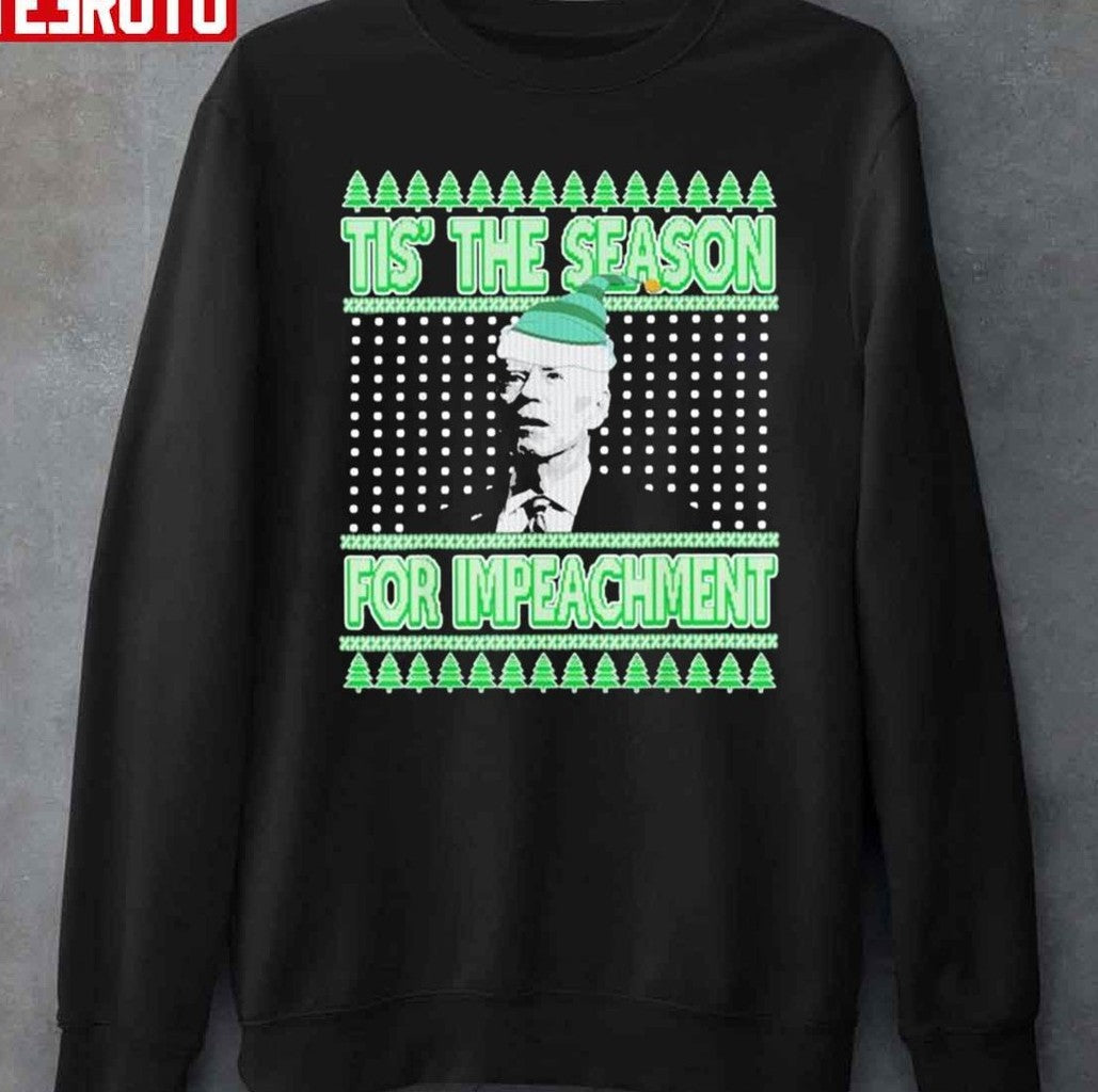 Biden Tis' The Season For Impeachment Anti Republican Ugly Christmas Unisex T-Shirt