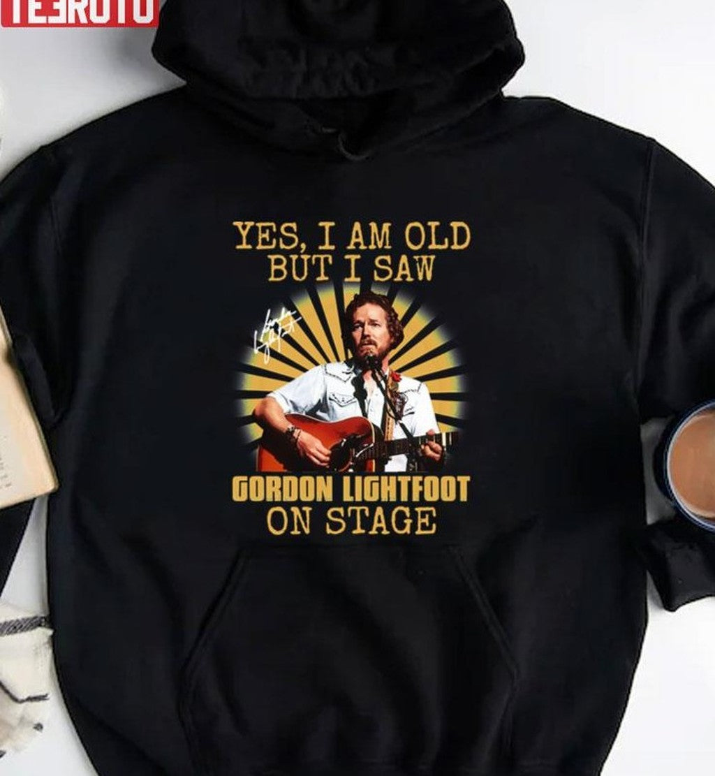 Music Retro Yes Im Old But I Saw Gordon Art Lightfoot On Stage Gifts Music Fans Unisex Sweatshirt