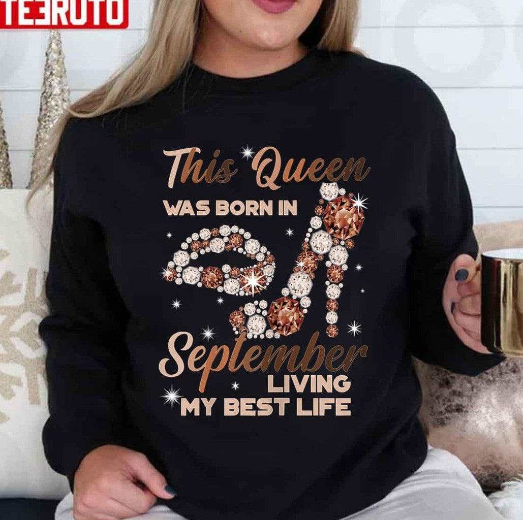 September Birthday Girl A Queen Was Born In September Unisex T-Shirt