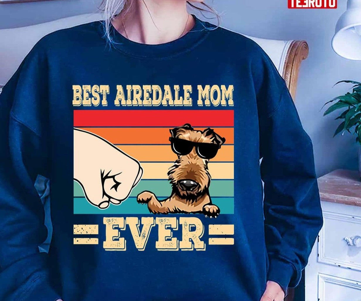 Best Airedale Mom Ever Unisex Sweatshirt