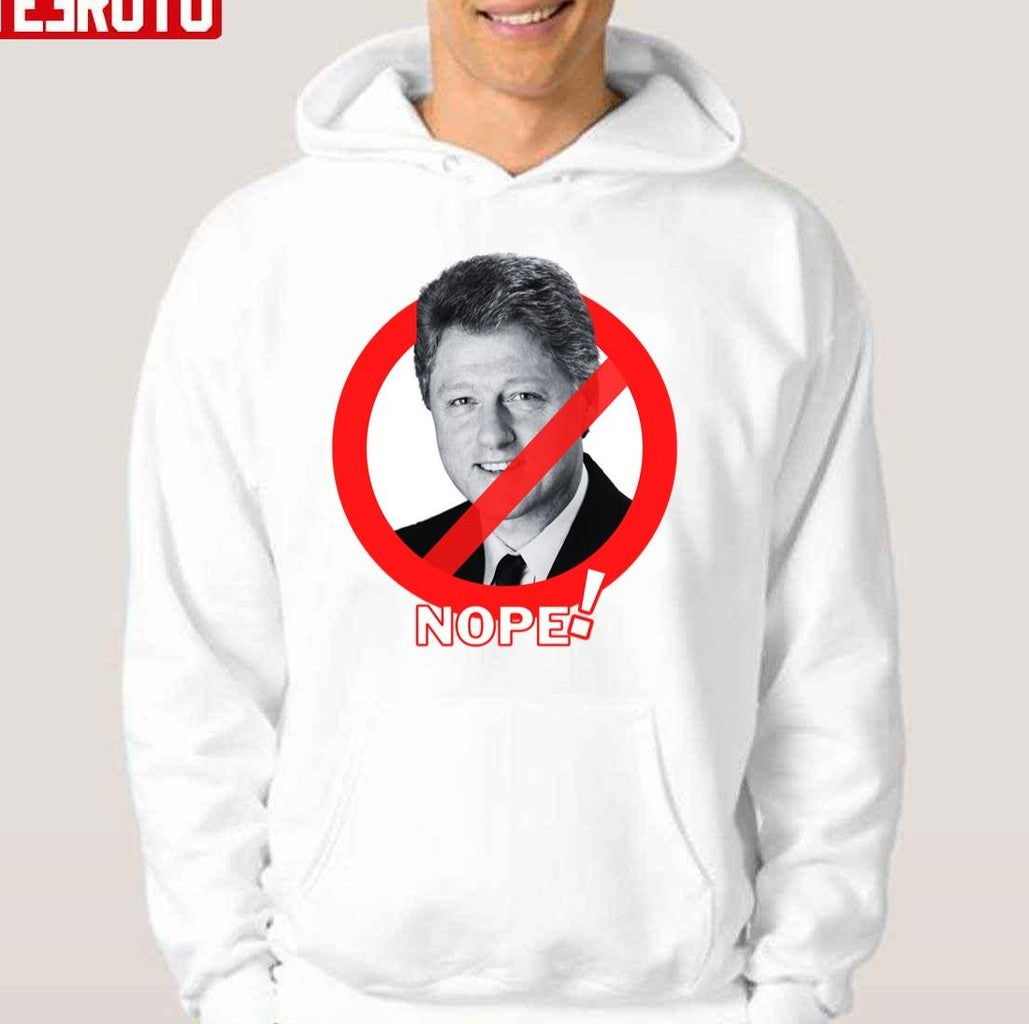 Anti Bill Clinton Nope Sticker Unisex Hoodie